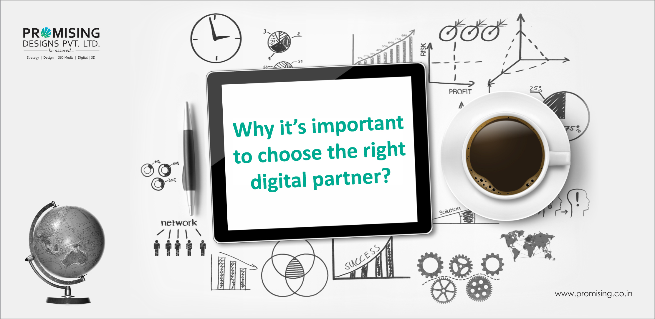 Important to choose the right digital partners..